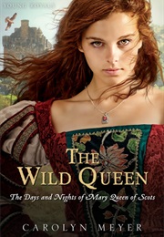 The Wild Queen (Carolyn Meyer)