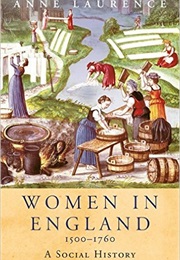 Women in England 1500-1760 (Anne Laurence)