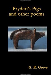 Pryderi's Pigs and Other Poems (G. R. Grove)