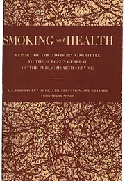 Smoking and Health (The Surgeon General&#39;s Report)