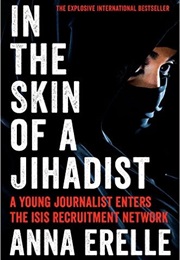In the Skin of a Jihadist (Anna Erelle)