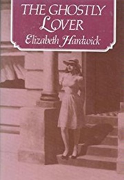 The Ghostly Lover (Elizabeth Hardwick)