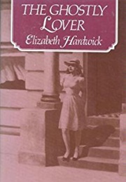 The Ghostly Lover (Elizabeth Hardwick)