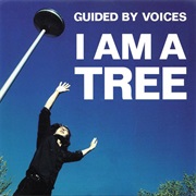 Guided by Voices - I Am a Tree