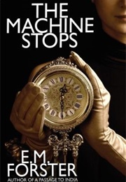 The Machine Stops (E. M. Forster)