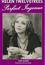 Helen Twelvetrees: Perfect Ingenue (Cliff Aliperti)