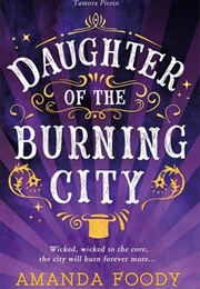 Daughter of the Burning City (Amanda Foody)