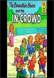 The Berenstain Bears and the In-Crowd (Stan and Jan Berenstain)