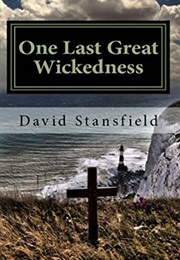 One Last Great Wickedness (David Stansfield)