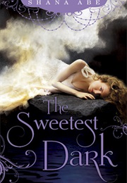 The Sweetest Dark (Shana Abe)