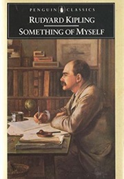 Something of Myself (Rudyard Kipling)