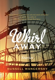 Whirl Away (Russell Wangersky)