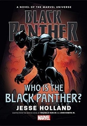 Black Panther: Who Is the Black Panther? (Jesse J. Holland)