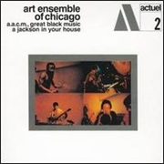 Art Ensemble of Chicago - A Jackson in Your House