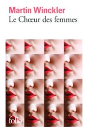 Le Choeur Des Femmes (Martin Winckler)