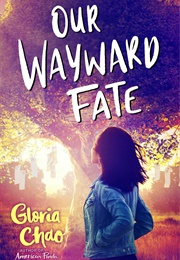 Our Wayward Fate (Gloria Chao)