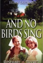 And No Birds Sing (Brian Eastman)