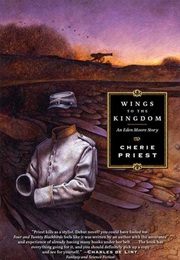 Wings to the Kingdom (Cherie Priest)