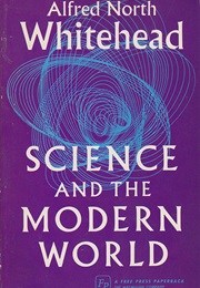Science and the Modern World (Alfred North Whitehead)