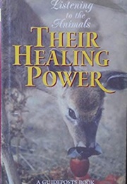 Their Healing Power: Listening to the Animals (Guideposts)