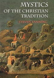 Mystics of the Christian Tradition (Steven Fanning)