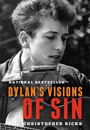 Dylan's Visions of Sin (Christopher Ricks)