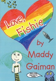 Love, Fishie (Maddy Gaiman)
