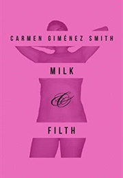 Milk and Filt (Carmen Gimenez Smith)