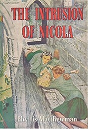 The Intrusion of Nicola (Phyllis Matthewman)