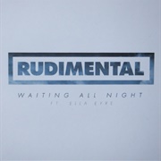 Waiting All Night - Rudimental Ft. Ella Eyre