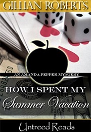 How I Spent My Summer Vacation (Gillian Roberts)