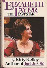 Elizabeth Taylor the Last Star (Kitty Kelley)