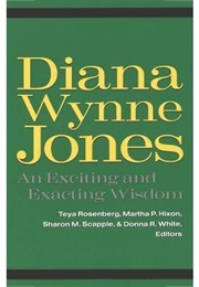Diana Wynne Jones: An Exciting and Exacting Wisdom (Teya Rosenberg)