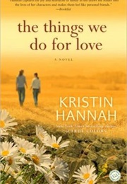 The Things We Do for Love (Kristin Hannah)