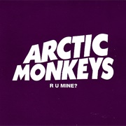 R U Mine? by Arctic Monkeys