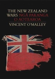 The New Zealand Wars: Nga Pakanga O Aotearoa (Vincent O'Malley)