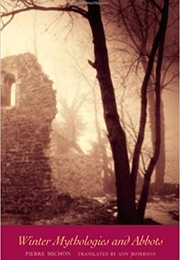 Winter Mythologies and Abbots (Pierre Michon)
