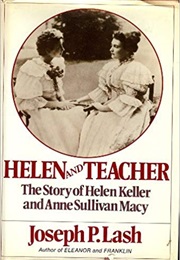 Helen and Teacher (Joseph P. Lash)