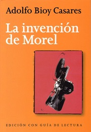 La Invención De Morel (Adolfo Bioy Casares)