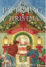 The Paper Bag Christmas (Kevin Alan Milne)
