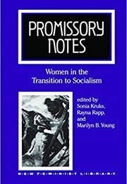 Promissory Notes: Women in the Transition to Socialism (Edited by Sonia Kruks, Rayna Rapp, Marilyn B Young)