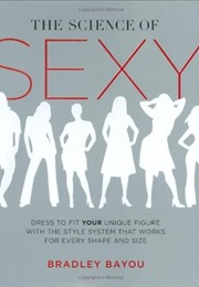 The Science of Sexy (Bradley Bayou)