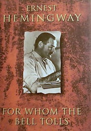 For Whom the Bell Tolls (Ernest Hemingway)