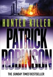 Hunter Killer (Patrick Robinson)