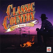 Classic Country: Great Story Songs