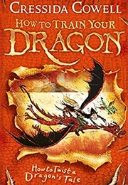 How to Twist a Dragon's Tale (Cressida Cowell)