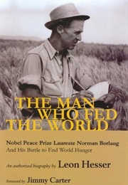 The Man Who Fed the World (Leon Hesser)