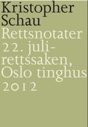 Rettsnotater 22. Juli - Rettssaken, Oslo Tinghus 2012 (Kristopher Schau)