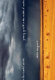 The Horizontal World: Growing Up Wild in the Middle of Nowhere (Debra Marquart)