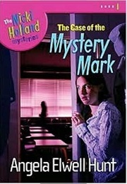 The Case of the Mystery Mark (Angela Elwell Hunt)